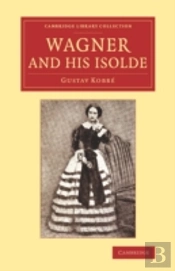 Wagner And His Isolde