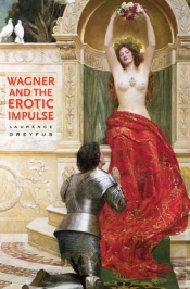 Wagner And The Erotic Impulse