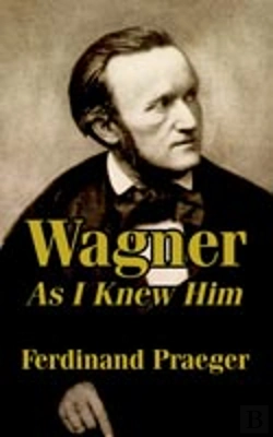 Bertrand.pt - Wagner As I Knew Him