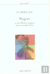 Wagner ; Entre Mortale Et Musique
