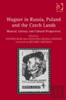 Wagner In Russia, Poland And The Czech Lands