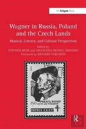 Wagner In Russia, Poland And The Czech Lands
