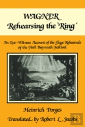 Wagner Rehearsing The 'Ring'