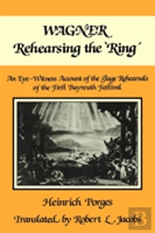 Wagner Rehearsing The 'Ring'