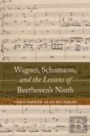 Wagner, Schumann, And The Lessons Of Beethoven'S Ninth
