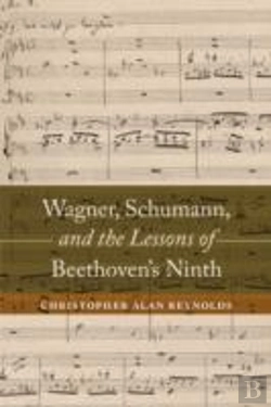 Bertrand.pt - Wagner, Schumann, And The Lessons Of Beethoven'S Ninth