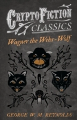 Bertrand.pt - Wagner The Wehr-Wolf (Cryptofiction Classics)