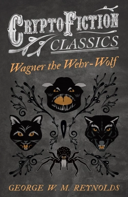 Bertrand.pt - Wagner The Wehr-Wolf (Cryptofiction Classics - Weird Tales Of Strange Creatures)