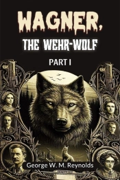 Wagner, The Wehr-Wolf Part I (Edition2024)