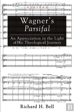 Bertrand.pt - Wagner'S Parsifal: An Appreciation In The Light Of His Theological Journey