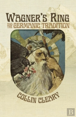 Bertrand.pt - Wagner'S Ring And The Germanic Tradition