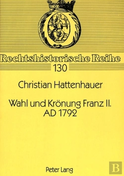 Bertrand.pt - Wahl Und Kroenung Franz Ii. Ad 1792