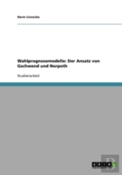 Wahlprognosemodelle: Der Ansatz Von Gschwend Und Norpoth