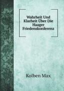 Wahrheit Und Klarheit Uber Die Haager Friedenskonferenz. Wahrheit Und Klarheit Uber Die Haager Friedenskonferenz