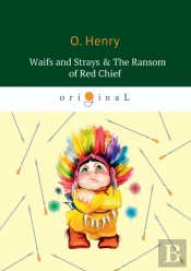 Waifs And Strays & The Ransom Of Red Chief