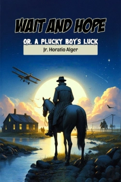 Bertrand.pt - Wait And Hopeor, A Plucky Boy'S Luck (Edition2024)