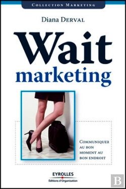 Bertrand.pt - Wait Marketing ; Communiquer Au Bon Moment, Au Bon Endroit