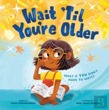 Wait 'Til You'Re Older