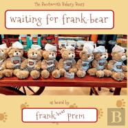 Waiting For Frank Bear