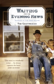 Waiting For The Evening News: Stories Of The Deep South