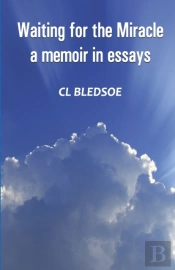 Waiting For The Miracle A Memoir In Essa