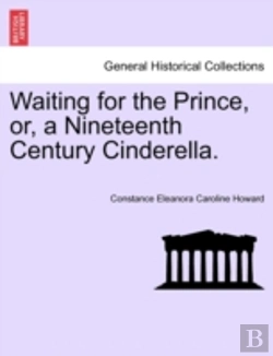 Bertrand.pt - Waiting For The Prince, Or, A Nineteenth Century Cinderella.
