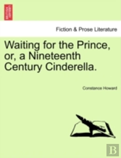 Bertrand.pt - Waiting For The Prince, Or, A Nineteenth Century Cinderella.