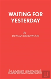 Waiting For Yesterday