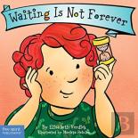 Waiting Is Not Forever Board Book