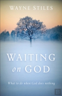Bertrand.pt - Waiting On God Â€“ What To Do When God Does Nothing