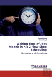 Waiting Time Of Jobs Models In N X 2 Flow Shop Scheduling