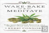Wake, Bake And Meditate
