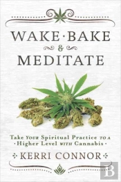 Wake, Bake And Meditate