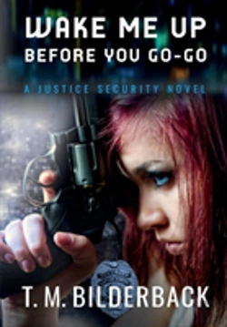 Bertrand.pt - Wake Me Up Before You Go-Go - A Justice Security Novel