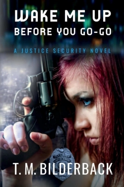Bertrand.pt - Wake Me Up Before You Go-Go - A Justice Security Novel