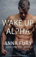 Wake Up, Alpha