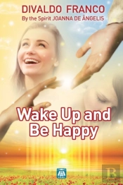 Wake Up And Be Happy