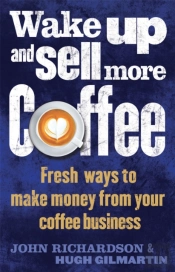 Wake Up And Sell More Coffee