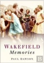 Wakefield Memories