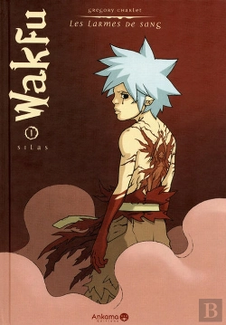 Bertrand.pt - Wakfu, Les Larmes De Sang T.1 ; Silas