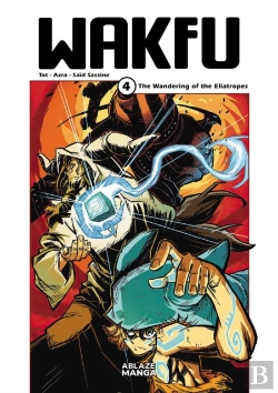 Bertrand.pt - Wakfu Manga Vol 4: The Wandering Of The Eliatropes