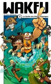 Wakfu Tome 1 : La Quête Des Dofus Eliatropes