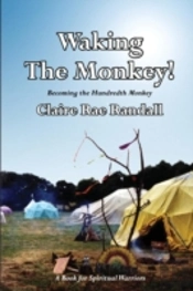 Waking The Monkey!: Becoming The Hundredth Monkey