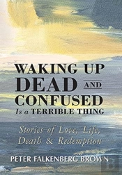 Waking Up Dead And Confused Is A Terrible Thing