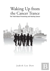 Waking Up From The Cancer Trance