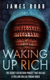 Waking Up Rich: The Secret Cia Bitcoin P