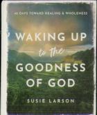 Waking Up To The Goodness Of God
