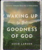 Waking Up To The Goodness Of God