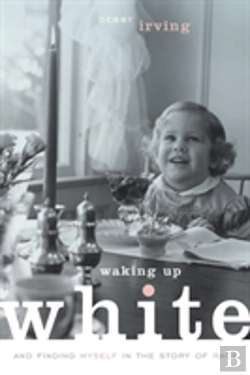 Bertrand.pt - Waking Up White, And Finding Myself In The Story Of Race