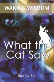 Waking Wisdom: What The Cat Saw